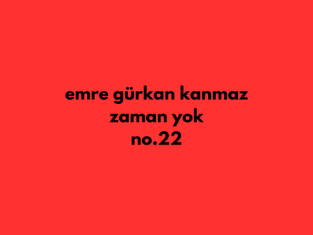 zaman yok, emre gürkan kanmaz