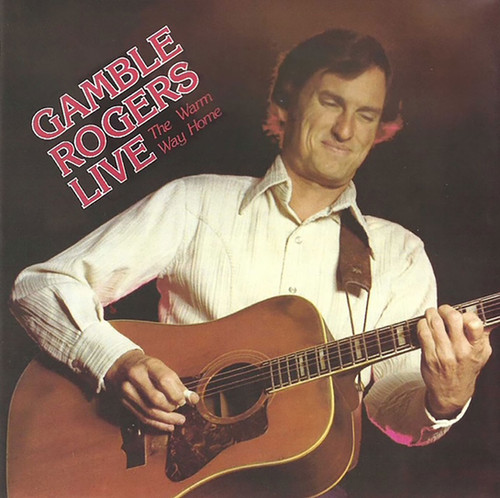 Gamble Rogers CD: Gamble Rogers Live - The Warm Way Home | gamble