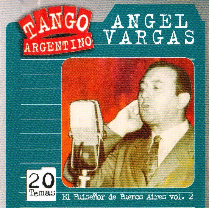 ANGEL VARGAS "El Ruiseñor de Buenos Aires" Vol 2.