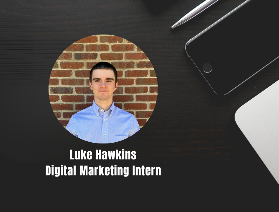 Introducing Luke Hawkins, our new Digital Marketing Intern