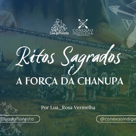 Ritos Sagrados- A força da chanupa