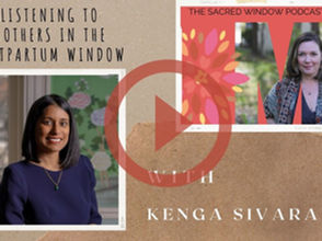Listening to Mothers in the Postpartum Window: Dr Kenga Sivarajah on Birth, Recovery & Relationship-Based Care