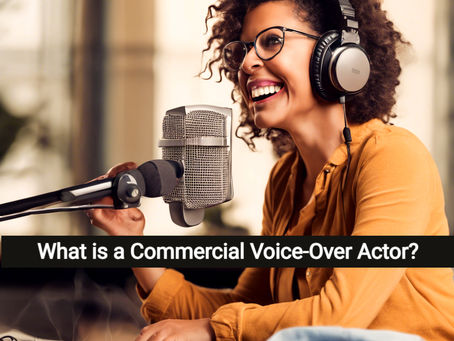 What is a Commercial Voice-Over Actor?