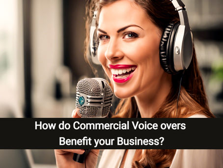 How do commercial voice overs benefit your business?