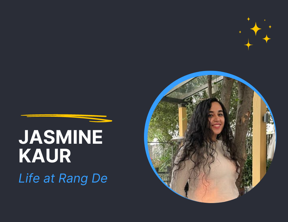 Life at Rang De - Jasmine Kaur, Associate Product Manager