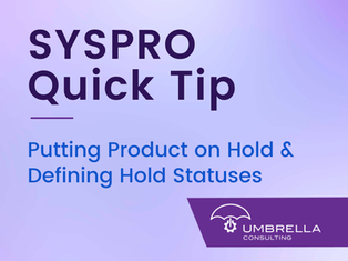 SYSPRO Quick Tip | Putting Product on Hold & Defining Hold Statuses | Umbrella Consulting