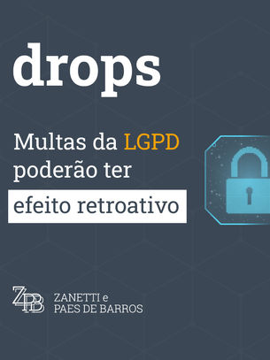 MULTAS DA LGPD PODERÃO TER EFEITO RETROATIVO
