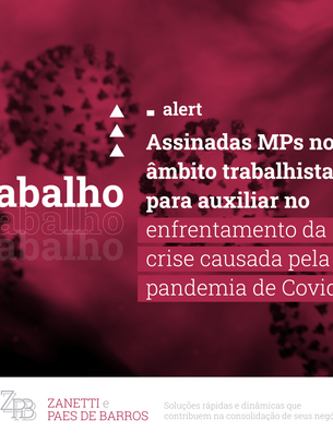 Assinadas MPs no âmbito trabalhista para auxiliar no enfrentamento da crise causada pela pandemia de