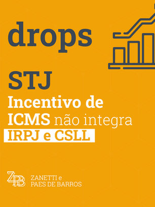STJ | Incentivo de ICMS não integra IRPJ e CSLL