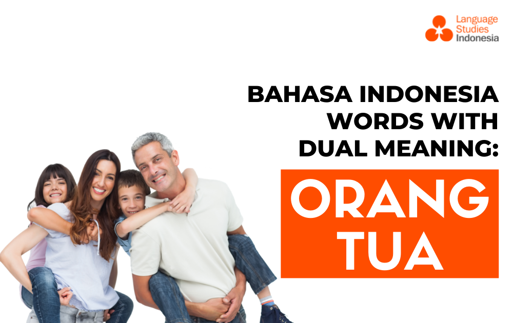 Bahasa Indonesia Words With Dual Meaning "Orang Tua"