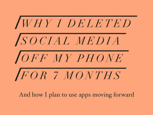 I Deleted Social Media Off My Phone for 7 Months