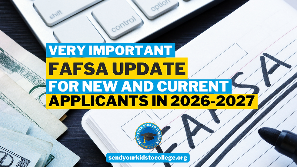 Very Important Update for New and Current FAFSA Applicants in 2026-2027!
