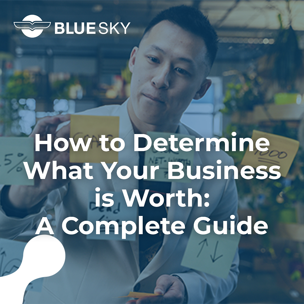 How to Determine What Your Business is Worth: A Complete Guide.