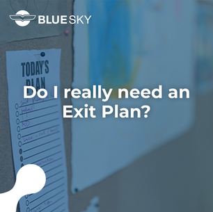Do I really need an Exit Plan?