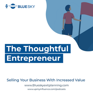 1644 – Selling Your Business With Increased Value with Blue Sky Exit Planning Services’ Joe Gitto
