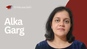 10 Minutes With: Senior Consultant Alka Garg