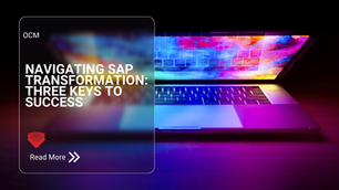 Navigating SAP Transformation: Three Keys to Success