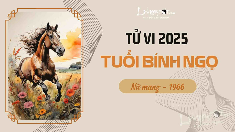 Tử vi tuổi Bính Ngọ 1966 nữ mạng năm 2025: Vận hạn chi tiết và cách hóa giải hiệu quả