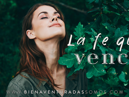 La fe que vence