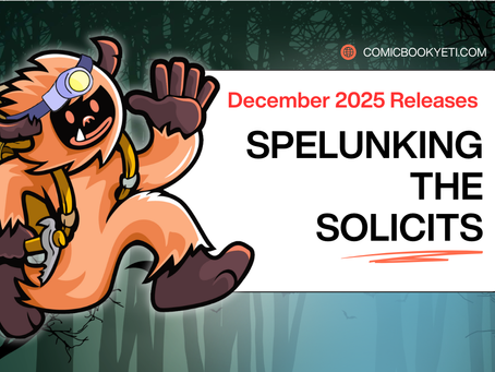 SPELUNKING THE SOLICITS OCTOBER 2025