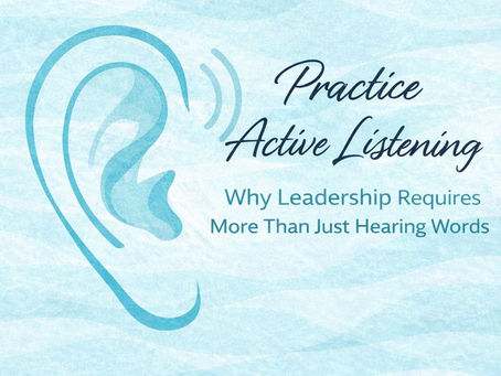 Leadership Requires More Than Just Hearing Words
