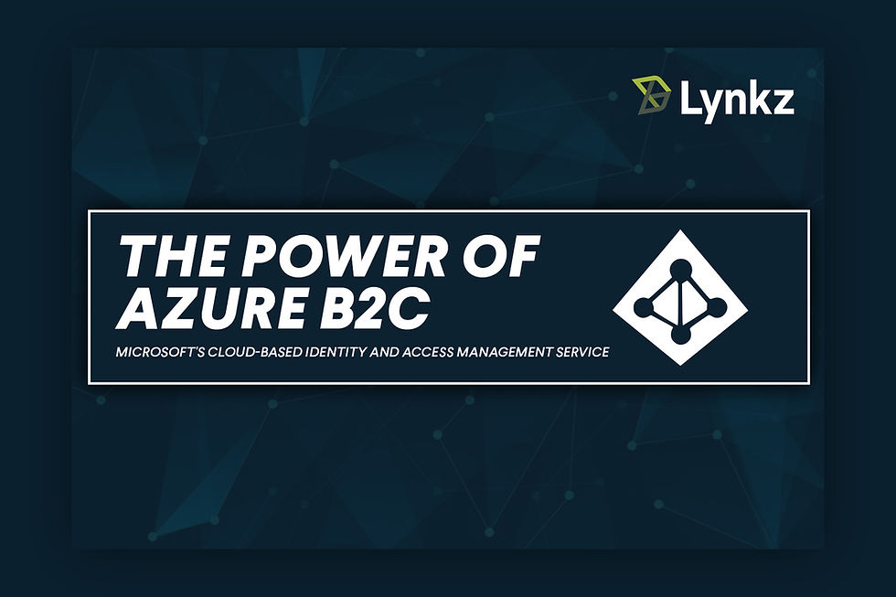The Power of Azure B2C!