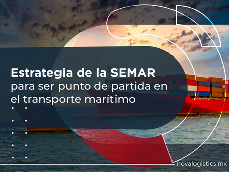 Estrategia de la SEMAR para ser punto de partida en el transporte marítimo