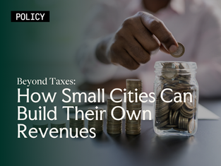 Beyond Taxes: How Small Cities Can Build Their Own Revenues