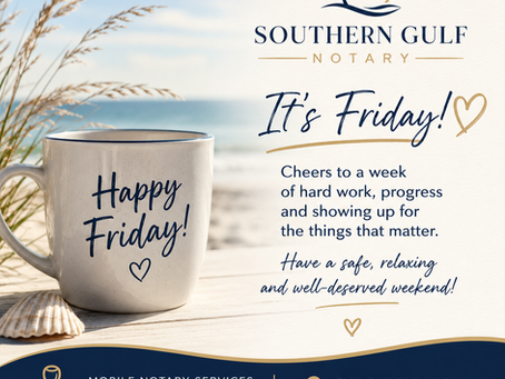 ✨ Happy Friday from Southern Gulf Notary Solutions ✨