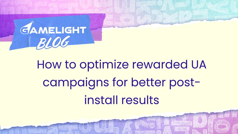 How to optimize rewarded UA campaigns for better post-install results