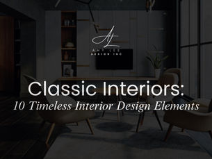 Classic Interiors: 10 Timeless Interior Design Elements