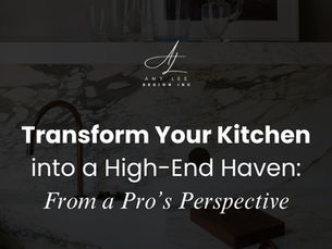 Transform Your Kitchen into a High-End Haven: Expert Tips from a Professional Interior Designer