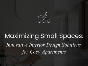 Maximizing Small Spaces: Innovative Interior Design Solutions for Cozy Apartments