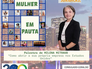 MULHER EM PAUTA. Evento: “II RODAS JURÍDICAS” Palestra: “Como abrir a sua própria empresa nos EUA" (Milena Mitraud)