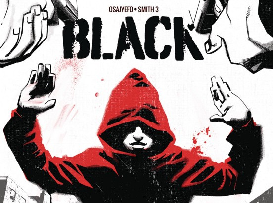 In “BLACK”, Kwanza Osajyefo Creates a World where Only Black People Have Superpowers.
