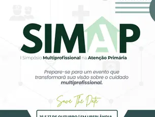 Vem aí: O 1º SIMAP - Simpósio Multiprofissional na Atenção Primária, em Uberlândia