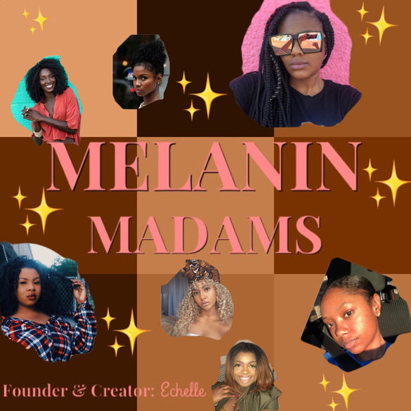 The meaning behind MELANIN MADAMS...