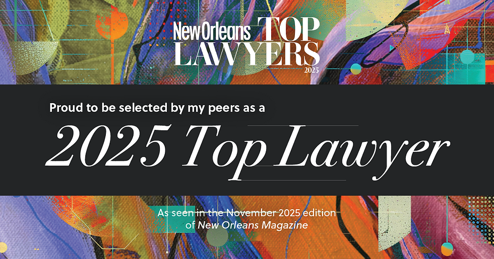 "Colorful abstract background with text: Proud to be selected as a 2025 Top Lawyer, As seen in Nov 2025 edition of New Orleans Magazine."