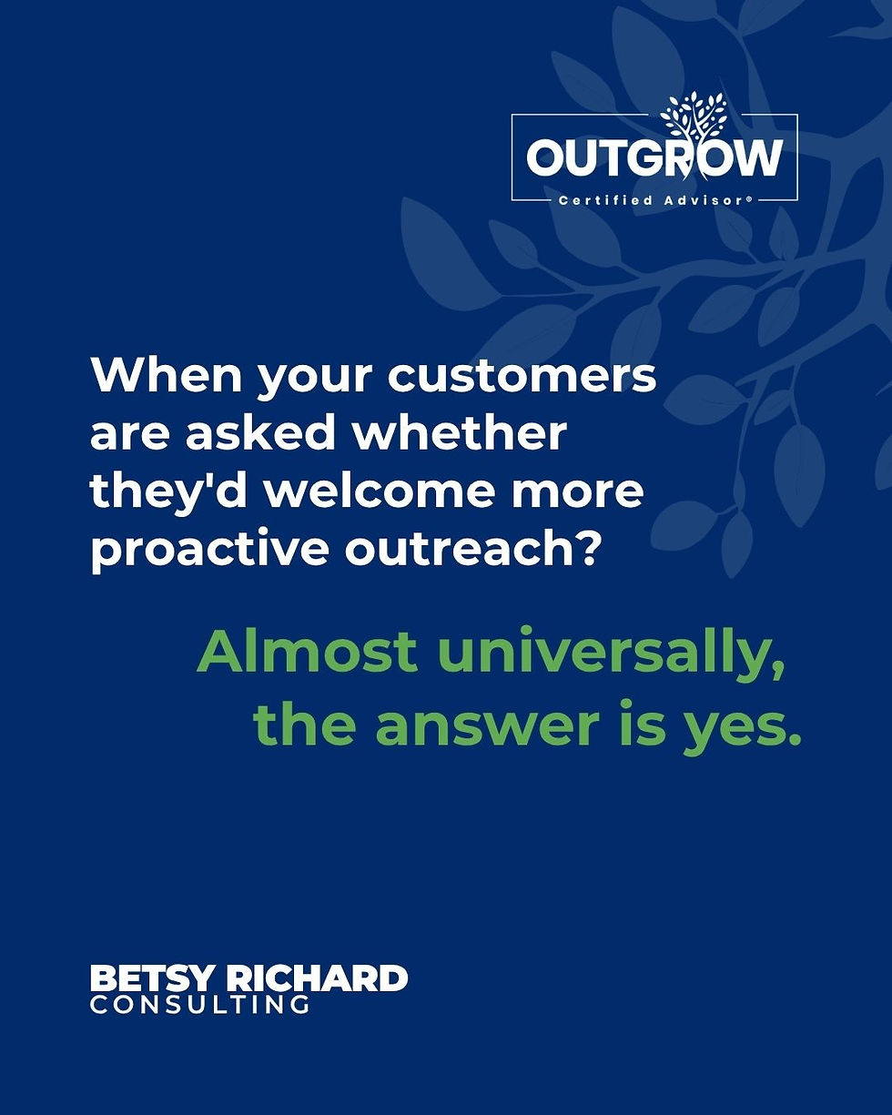Image reads: When your customers are asked whether they'd welcome more proactive outreach? Almost universally, the answer is yes.