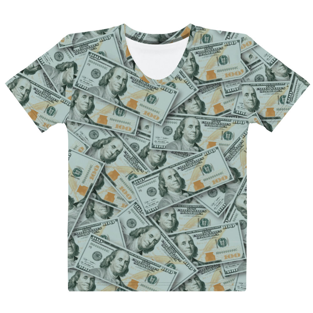 Women All Over 100 Dollar Bills T-Shirt
