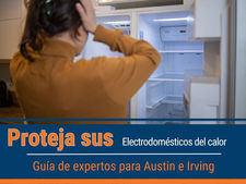Proteja sus electrodomésticos del extremo calor de Texas: Guía de expertos para Austin e Irving