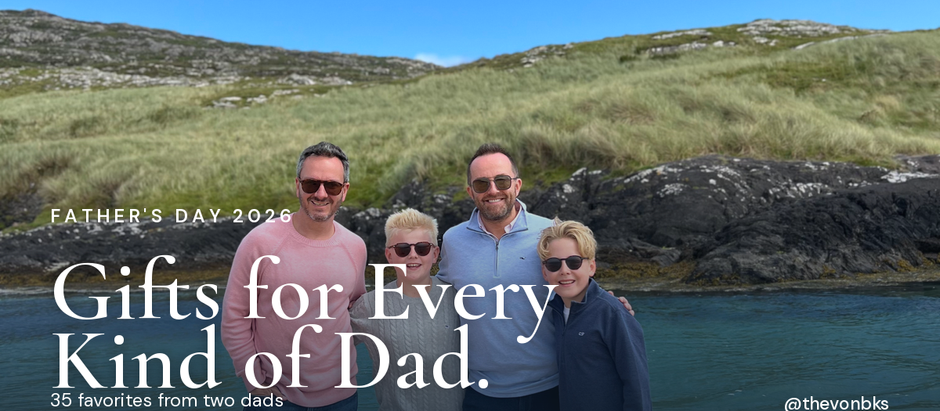 The Father's Day Gift Guide, From Two Dads Who've Tried It All