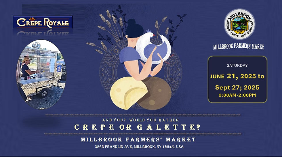 Fresh Crêpe Time at the Millbrook Farmers Market in Millbrook, NY this Summer 2025!