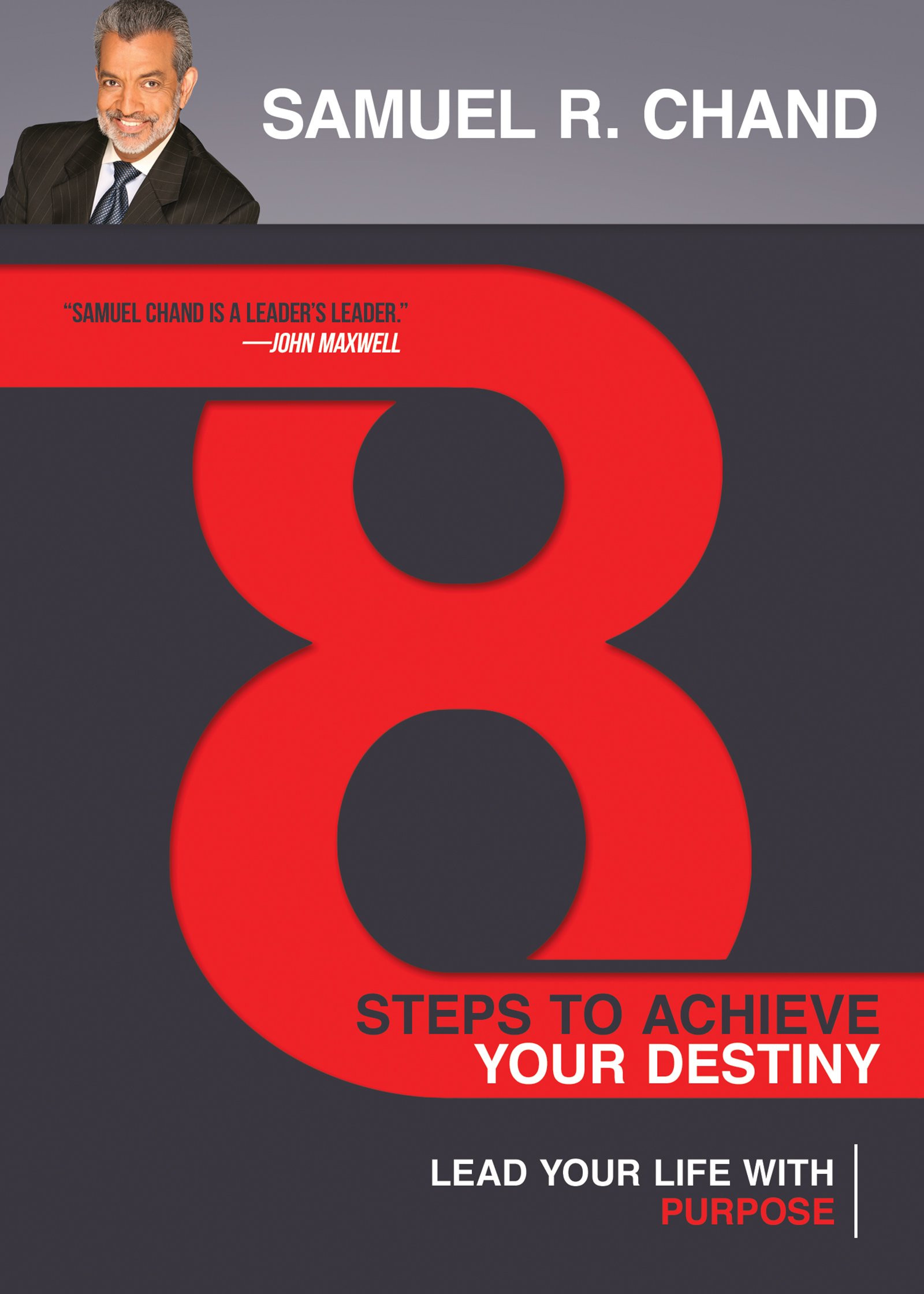 8 Steps to Achieve Your Destiny: Lead Your Life with Purpose