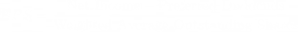 EPS formula: "Net Income - Preferred Dividends" divided by "Weighted Average Outstanding Shares," displayed in white on a black background.