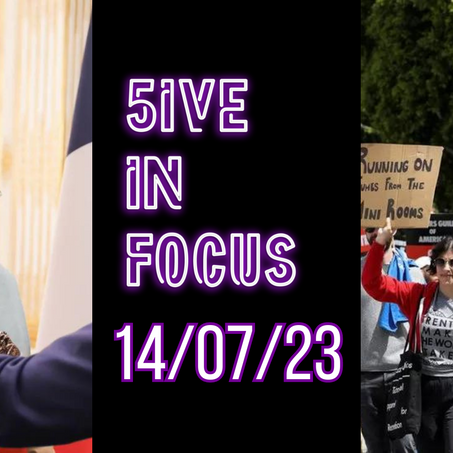 5ive in Focus: Top 5 News of 14 July 2023
