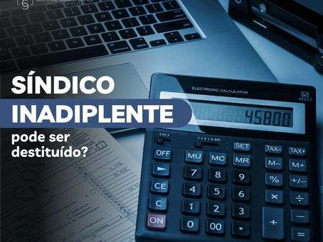 Síndico inadimplente pode ser destituído?