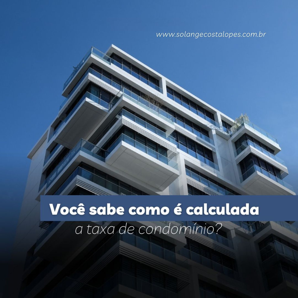 Você sabe como é calculada a taxa de condomínio?
