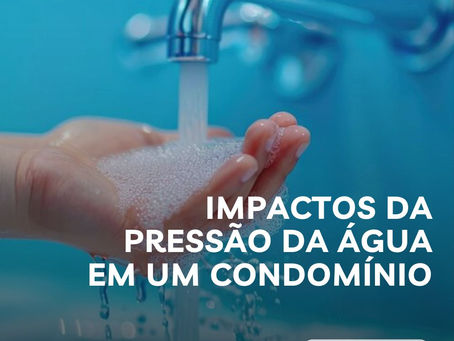 Impactos da Pressão da Água em um Condomínio