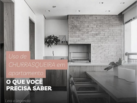 Uso de churrasqueira em apartamento: O que você precisa saber
